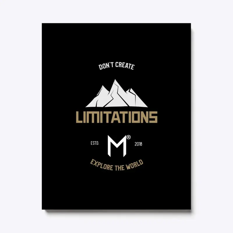 Don't Create Limitations | Collection